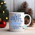 Let It Snow Somewhere Else Mug - KIOKO