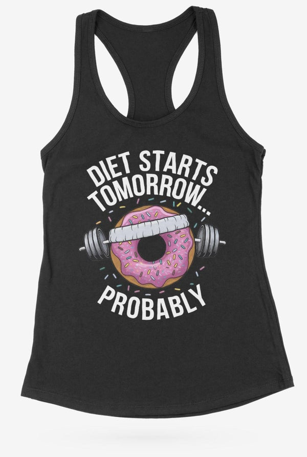 Diet Starts Tomorrow Racerback Tank - KIOKO