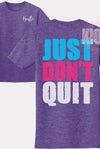 Just Don't Quit Gym Tee - KIOKO