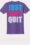 Just Don't Quit Gym Tee - KIOKO