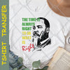 MLK The Time Is Now T-Shirt Transfer - KIOKO