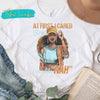 At First I Cared T-Shirt Transfer - KIOKO