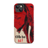 Oh To Be iPhone Case - KIOKO